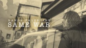 Randy Valentine – Same War (Official Video)